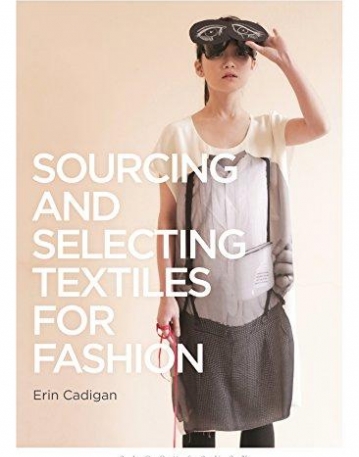 SOURCING AND SELECTING TEXTILES FOR FASHION