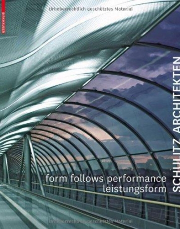 LEISTUNGSFORM / FORM FOLLOWS PERFORMANCE: SCHULITZ ARCHITEKTEN (GERMAN AND ENGLISH EDITION)