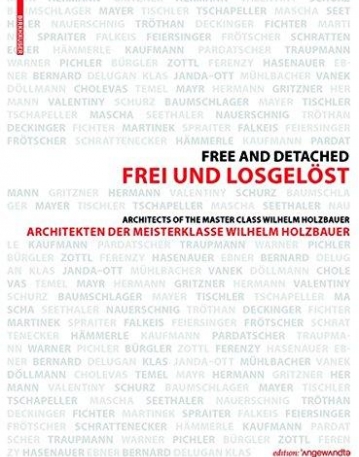 Free and Detached : Architects of the Master Class Wilhelm Holzbauer