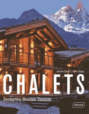 Chalets - Trendsetting Mountain Treasures