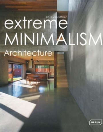 Extreme Minimalism: Architecture