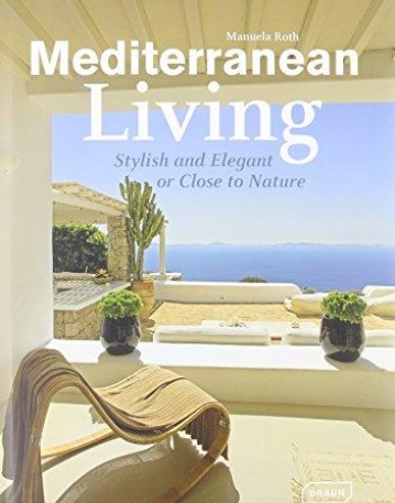 Mediterranean Living - Stylish and Elegant or Close to Nature