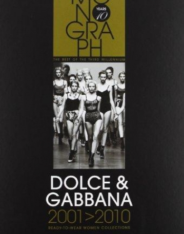 Dolce & Gabbana 2001-2010: Ready to Wear, Women Collections.