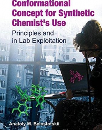 Conformational Concept For Synthetic Chemist's Use: Principles and in Lab Exploitation