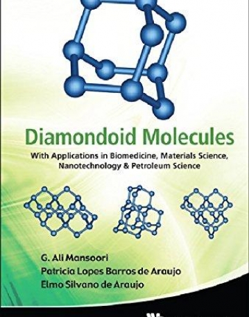 DIAMONDOID MOLECULES: WITH APPLICATIONS IN BIOMEDICINE, MATERIALS SCIENCE, NANOTECHNOLOGY & PETROLEU