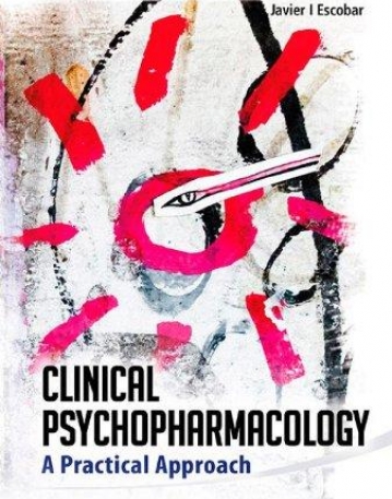 PRACTICAL CLINICAL PSYCHOPHARMACOLOGY: AN EVIDENCE-BASED, EXPERIENTIAL HANDBOOK