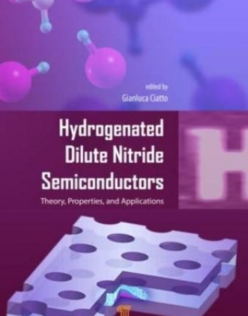 Hydrogenated Dilute Nitride Semiconductors: Theory, Properties, and Applications