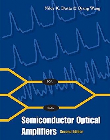SEMICONDUCTOR OPTICAL AMPLIFIERS: SECOND EDITION