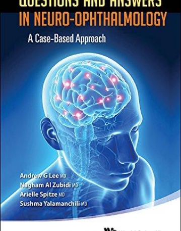 Questions and Answers in Neuro-Ophthalmology: A Case-based Approach