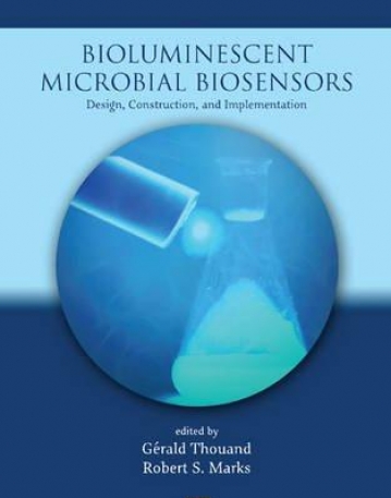 Bioluminescent Microbial Biosensors: Design, Construction, and Implementation