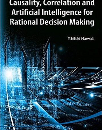 Casuality, Correlation and Artificial Intelligence for Rational Decision Making