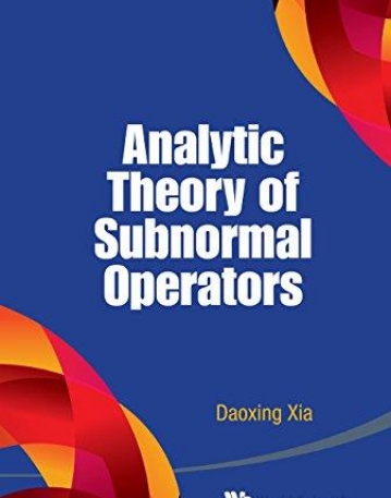 Analytic Theory of Subnormal Operators