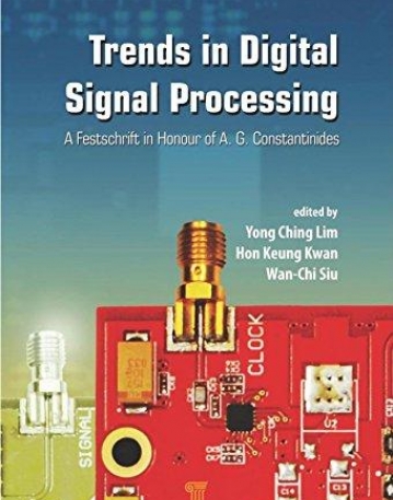 Trends in Digital Signal Processing: A Festschrift in Honour of A.G. Constantinides