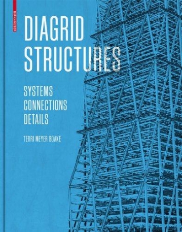 Diagrid Structures: Systems, Connections, Details