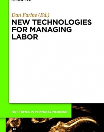 New Technologies for Managing Labor (Hot Topics in Perinatal Medicine)