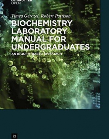 Biochemistry Laboratory Manual for Undergraduates: An Inquiry-Based Approach