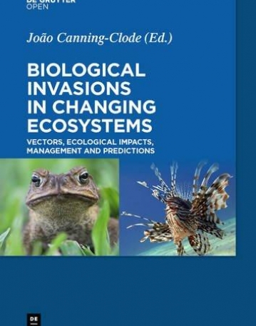 Biological Invasions in Changing Ecosystems: Vectors, Ecological Impacts, Management and Predictions