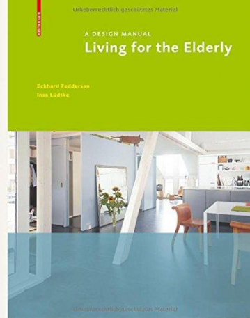 LIVING FOR THE ELDERLY: A DESIGN MANUAL (DESIGN MANUALS)