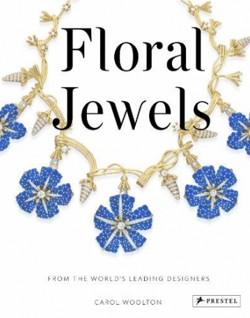 Floral Jewels: From the Worlds Leading Designers