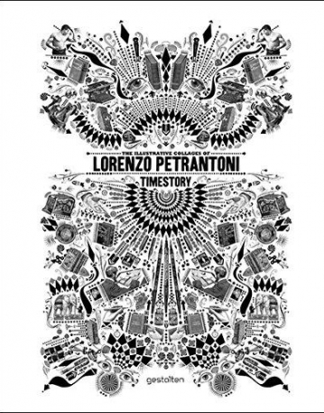 TIMESTORY: THE ILLUSTRATIVE COLLAGES OF LORENZO PETRANTONI