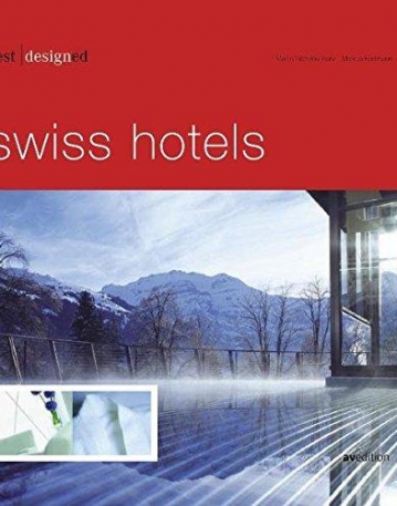 BEST DESIGNED SWISS HOTELS (BEST DESIGNED HOTELS)