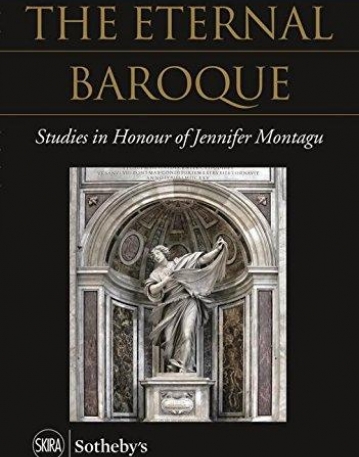 The Eternal Baroque: Studies in Honour of Jennifer Montagu