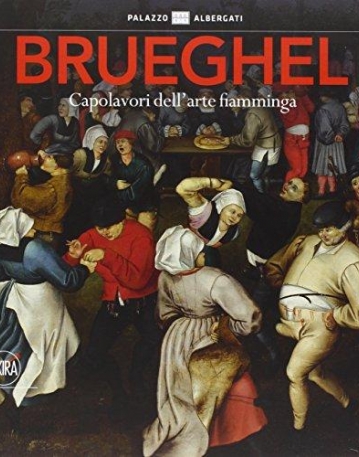 Brueghel. Capolavori dell'arte fiamminga