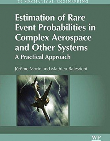 Estimation of Rare Event Probabilities in Complex Aerospace and OtherSystems