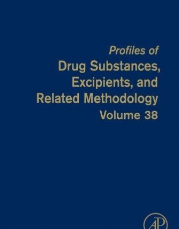 Profiles of Drug Substances, Excipients and Related Methodology, Volume38