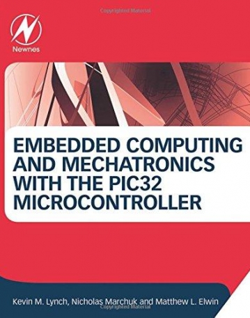 Embedded Computing and Mechatronics with the PIC32 Microcontroller