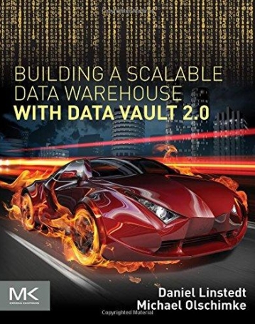 Building a Scalable Data Warehouse with Data Vault 2.0