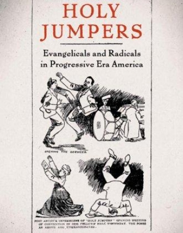 Holy Jumpers: Evangelicals And Radicals In Progres