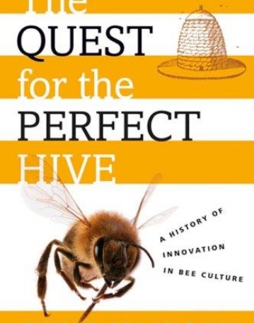 The Quest For The Perfect Hive A History Of Innova