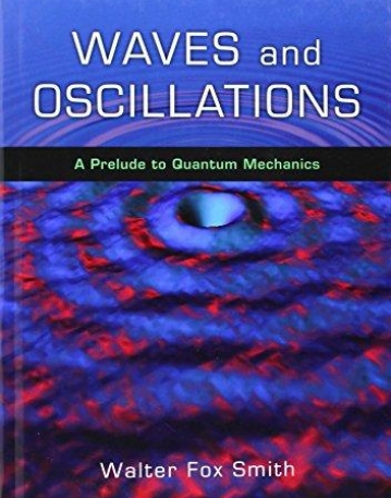 Waves And Oscillations: A Prelude To Quantum Mecha
