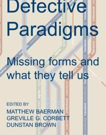 Defective Paradigms: Missing Forms And What They T