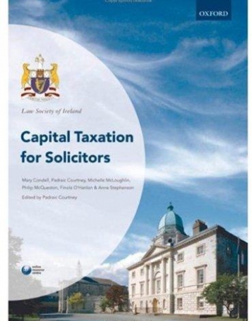 Capital Taxation for Solicitors (Law Society of Ireland Manuals)