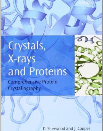 Crystals X-Rays And Proteins Comprehensive Protei