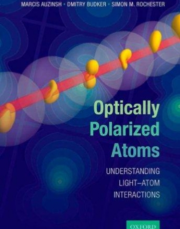 Optically Polarized Atoms: Understanding Light-Ato