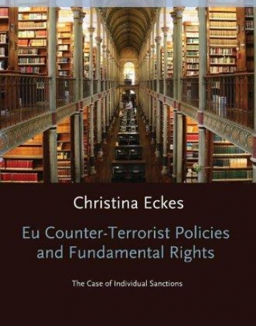 EU Counter-Terrorist Policies and Fundamental Rights: The Case of Individual Sanctions (Oxford Studies in European Law)