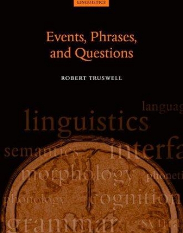 Events, Phrases, and Questions (Oxford Studies in Theoretical Linguistics)  Hard Back