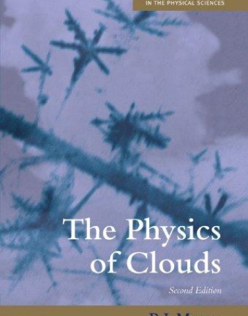 The Physics Of Clouds (Oxford Classic Texts In The
