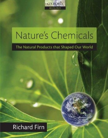 Nature's Chemicals: The Natural Products that Shaped Our World