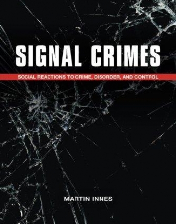 Signal Crimes: Reactions to Crime and Social Control (Paperback)