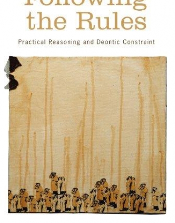 Following the Rules: Practical Reasoning and Deontic Constraint