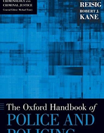 The Oxford Handbook of Police and Policing (Oxford Handbooks)