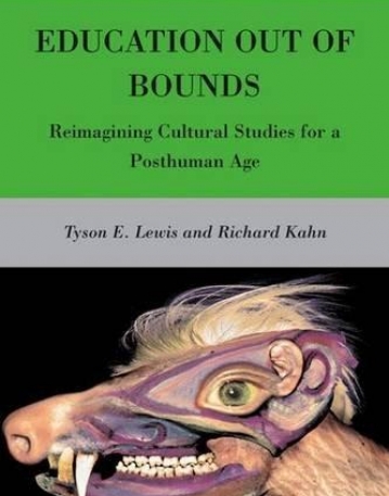 Education out of Bounds: Reimagining Cultural Studies for a Posthuman Age (Education, Politics and Public Life)