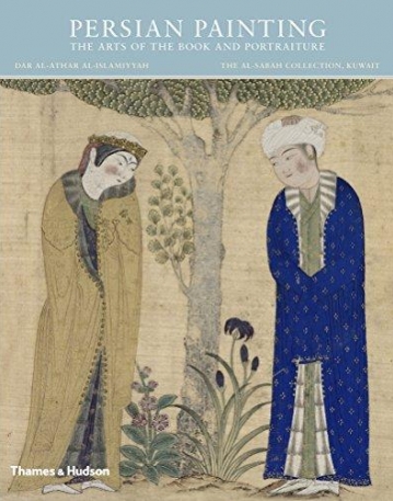 Persian Painting: The Arts of the Book and Portraiture (Paperback)