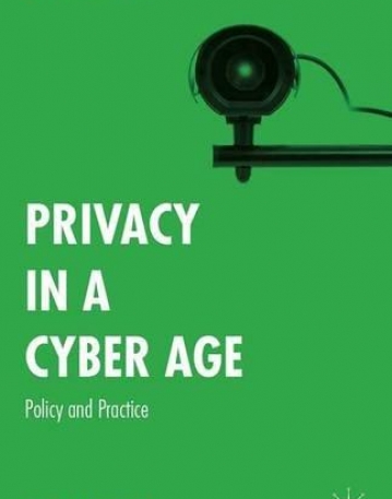 Privacy in a Cyber Age: Policy and Practice (Palgrave Studies in Cybercrime and Cybersecurity)