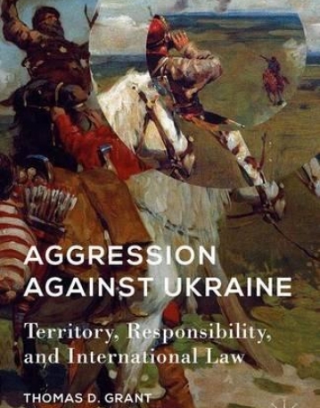 Aggression against Ukraine: Territory, Responsibility, and International Law (American Foreign Policy in the 21st Century)