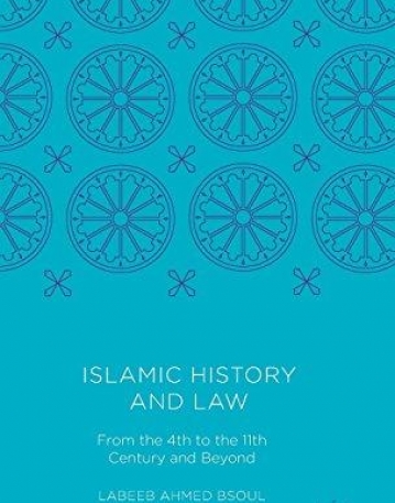 Islamic History and Law: From the 4th to the 11th Century and Beyond